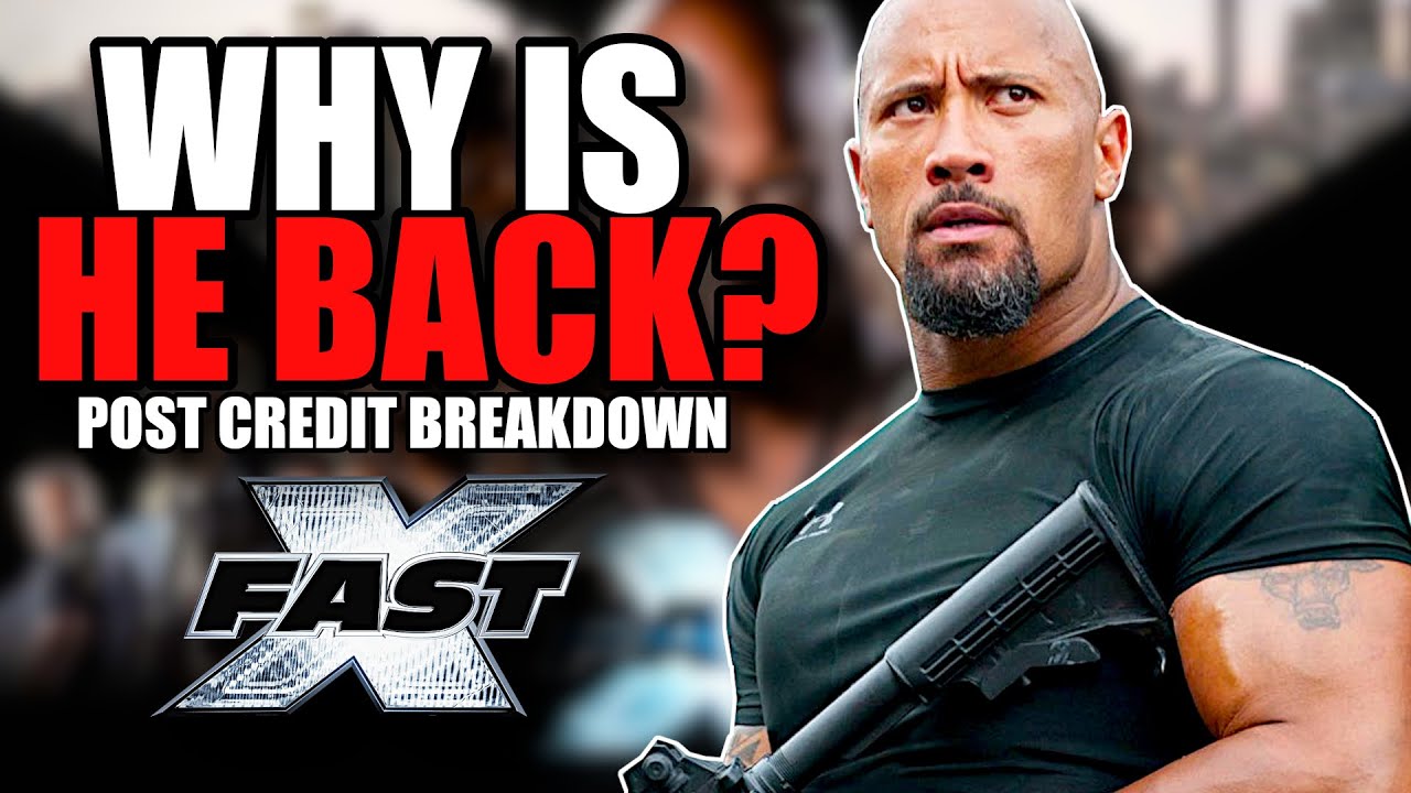 FAST X POST CREDIT SCENE BREAKDOWN! IS DWAYNE JOHNSON BACK?