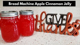 Bread Machine Apple Cinnamon Jelly | Red Hots Cinnamon Candies Recipe | What's Up Wednesday!