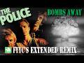 The Police RENEWED Bombs Away FYYC S Extended Remix Special Video mp3
