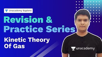 Kinetic Theory of Gas | Physics Revision & Practice | Piyush Kamal | NEET | Unacademy Sapiens
