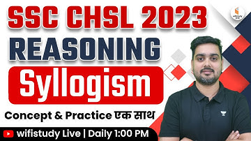 SSC CHSL 2023 Preparation | CHSL Reasoning by Hitesh Sir | Syllogism Concept & Practice