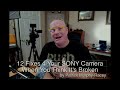 12 Most Popular Problems w/Fixes when you think your SONY camera is broken.  By Patrick Murphy-Racey