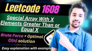 Special Array With X Elements Greater Than or Equal X | Leetcode 1608 | Brute Force & Optimal