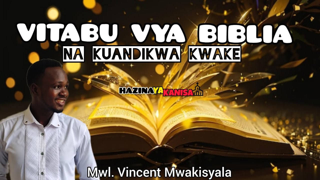VITABU VYA BIBLIA NA KUANDIKWA KWAKE (miaka) by Mwl. Vincent Mwakisyala
