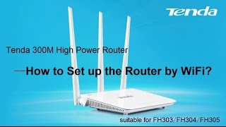 experience Intensive Handwriting How to Set up Tenda 300M High Power Router by WiFi? - FH303/FH304/FH305 -  YouTube