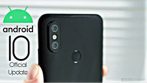 Xiaomi Mi A2 Official Android 10 Update