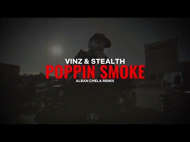 Vinz & Stealth - Poppin Smoke (Alban Chela Remix) class=