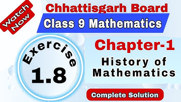 Chhattisgarh Board Class 9 Maths | Chapter 1 | Exercise 1.8 | History of Mathematics