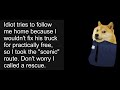 Idiot tries to follow me home because I wouldn't fix his t... | Top r/pettyrevenge posts of the week