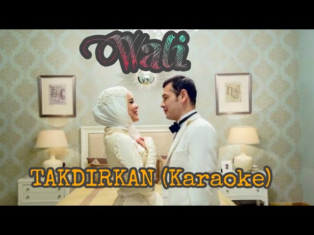 Wali - Takdirkan (Karaoke Version) class=