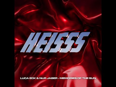 Luca Eck x Nur Jaber - Memories of the Sun [HEISSS001]