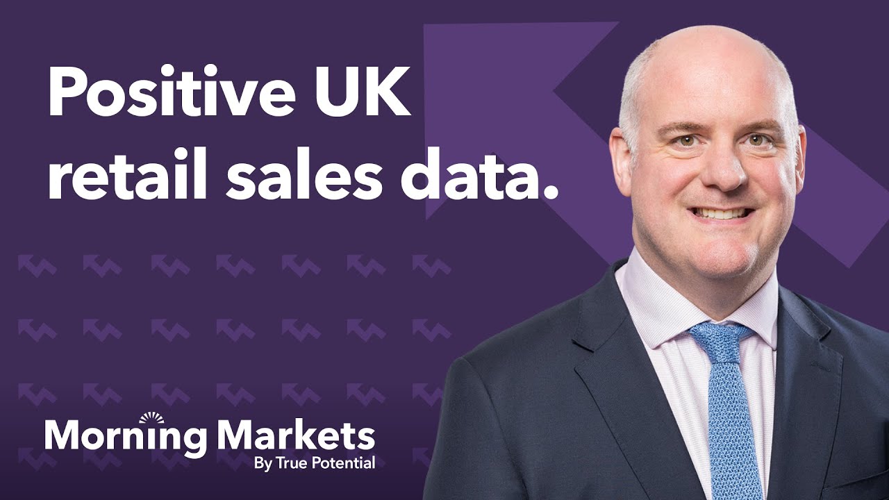 how-does-the-uk-retail-sales-data-impact-you-morning-markets-youtube