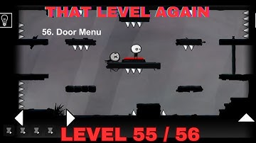 That Level Again Level 55 - 56 Walkthrough  FAST  / DOOR MENU That level again TUTORIAL