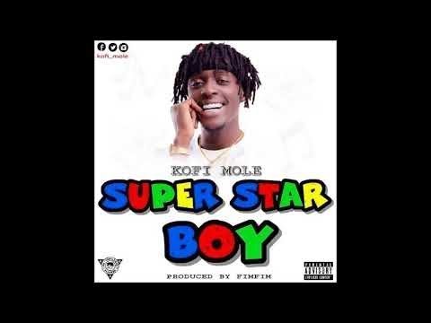 Kofi Mole - Super Star Boy 2017