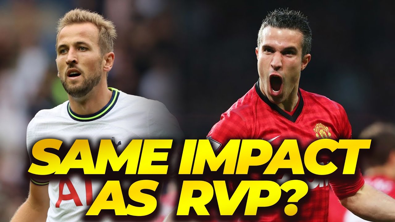 Man Rvp WOULD KANE CREATE THE SAME IMPACT AS RVP AT MAN UTD? - YouTube