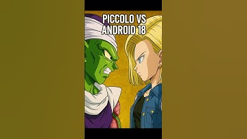 Piccolo vs Android 18 💥 Namekian Power vs Android Rage! #shorts