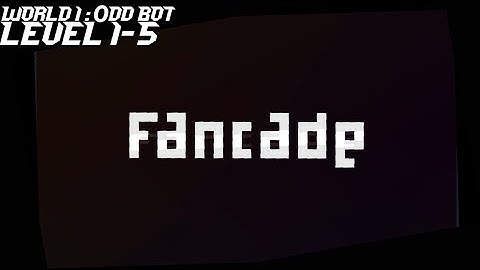 Fancade world 1 level 1-5 Odd bot
