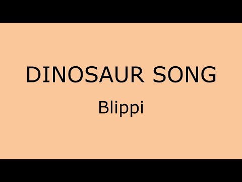 Dinosaur song (Lyrics) - Blippi