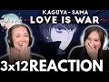 IT'S HAPPENING!! | KAGUYA SAMA | Love Is War Reaction 3x12
