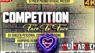 Dj Sarzen personal Competition Song... Competition Face 2 Face Humming Running Bass