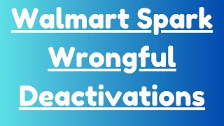 Walmart Spark Selfie Check / Photo Verification Sucks  Wrongful Deactivations
