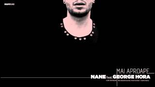 Nane feat. George Hora - Mai Aproape chords