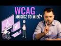 Co to jest WCAG i kiedy musisz go wdrożyć. WCAG 2.1 w praktyce