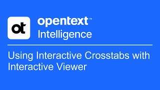 Using Interactive Crosstabs with Interactive Viewer | OpenText Intelligence