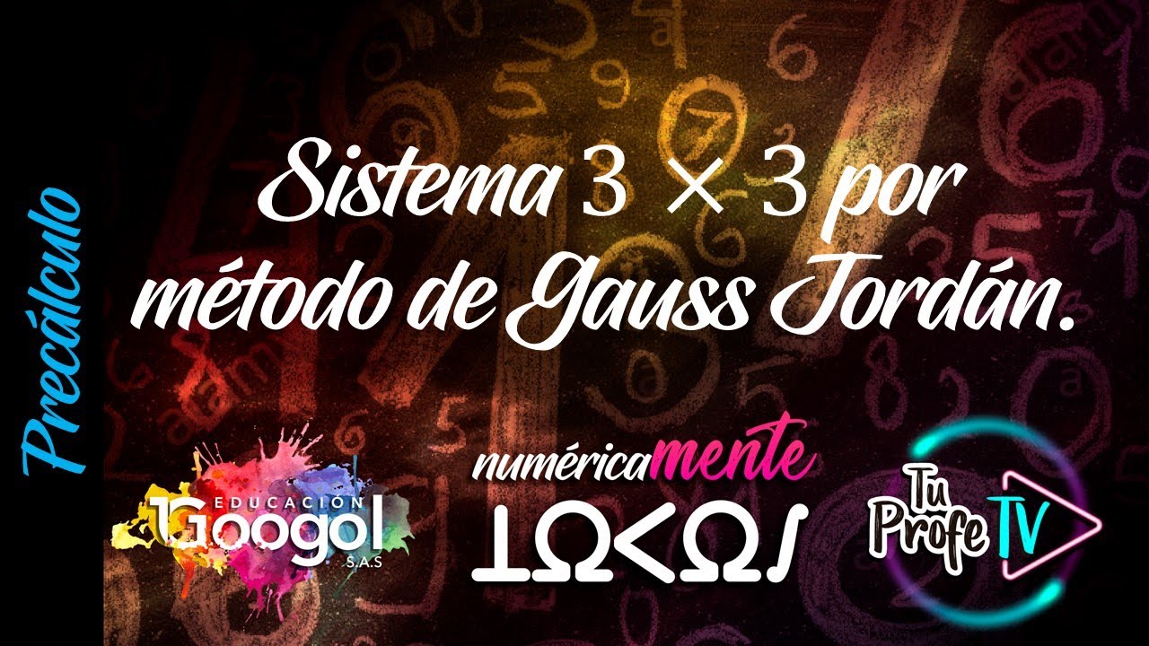 ecuaciones lineales ejemplos Sistemas 𝟑×𝟑 método de Gauss Jordán.(Clase 96)