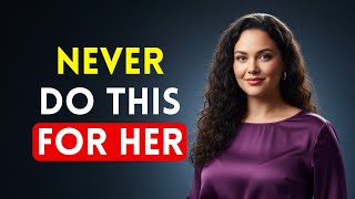 Dingen die je NOOIT voor een vrouw moet doen | Vrouwenpsychologie