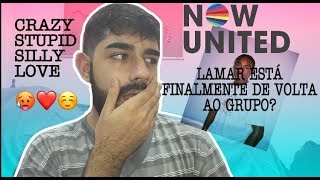 NOW UNITED - CRAZY STUPID SILLY LOVE (REACTION) - LAMAR ESTÁ DE VOLTA??