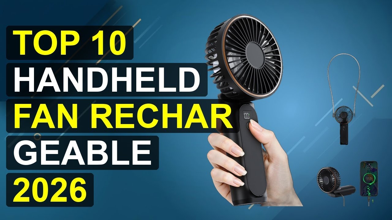 Top 10 Handheld Fan Rechargeable 2026 | 2026 Rechargeable Handheld Cooler Fan