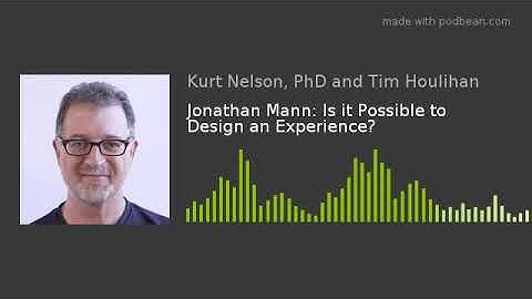 Jonathan Mann: Is it Possible to Design an Experience?