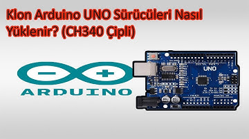 Klon Arduino UNO Sürücüleri Nasıl Yüklenir? (CH340 Çipli)
