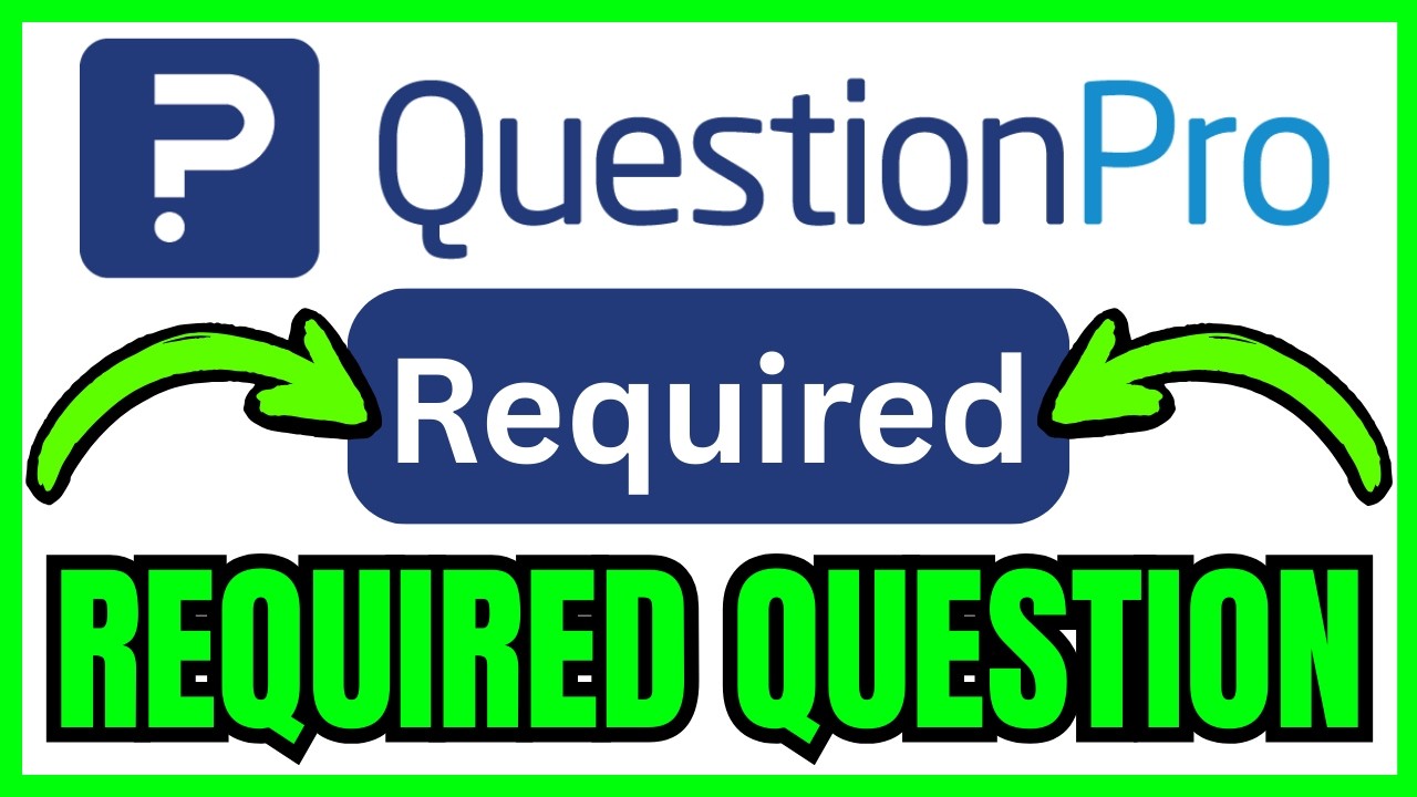 Question Requirements How To Make A QUESTION REQUIRED In QuestionPro (QUICK & EASY) 2026 ...