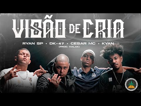 Mc Ryan SP | DK47 | Cesar Mc | Kyan – Visão de Cria (Prod. Malak)