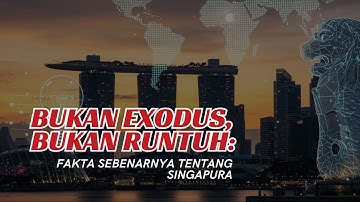 Bukan Eksodus, Bukan Runtuh: Fakta Sebenarnya Tentang Singapura