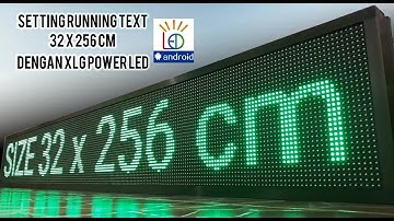 SETTING RUNNING TEXT 32x256cm dengan XLG Power Led