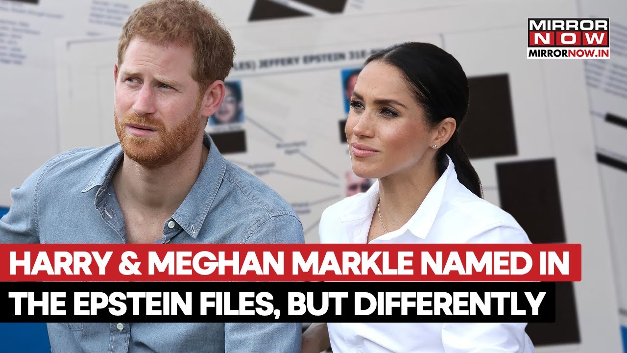 Epstein Files: Prince Harry & Meghan Markle Named, But With A Difference | Who Else Have Been Named?