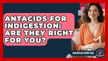 Antacids For Indigestion: Are They Right For You? - Acid Reflux Support Hub