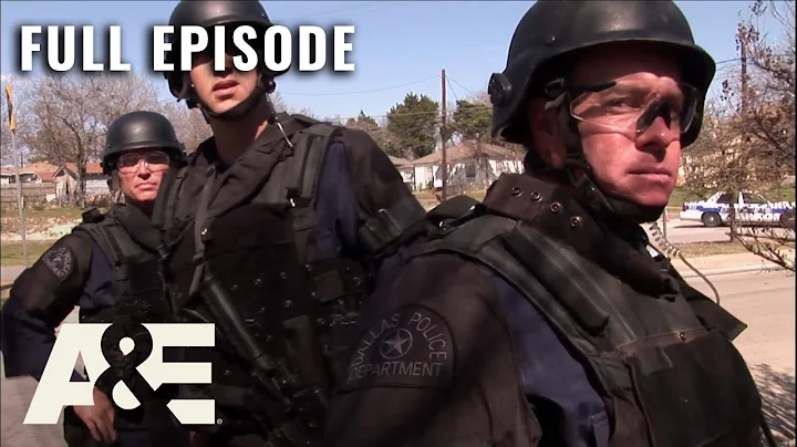 Dallas SWAT: #33 - Full Episode (S3, E7) | A&E