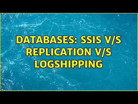 Databases: SSIS v/s Replication v/s logshipping
