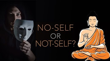 Anatta: No-self or Not-self?
