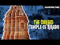 The CURSED Temple of Kiradu - What is the CURSE | Haunting Tube