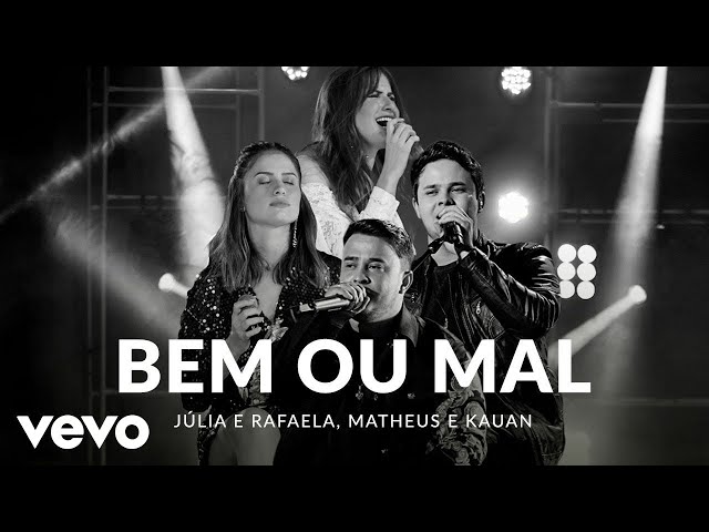 Julia & Rafaela - Bem Ou Mal