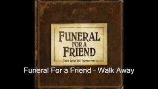 Funeral For A Friend - Walk Away