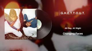 Changing Faces - G.H.E.T.T.O.U.T. (Vinyl Visualizer)