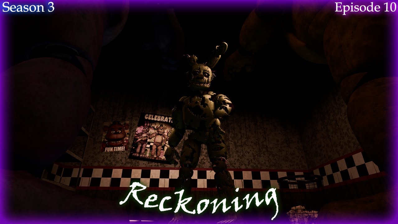 [FNAF SFM] Season 3: Episode 10: Reckoning