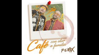 Café con Olor a familia - Remix Resimi