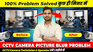 CCTV Camera Blur Problem solution | How to Open and Fix CCTV Camera | CCTV Training Institute